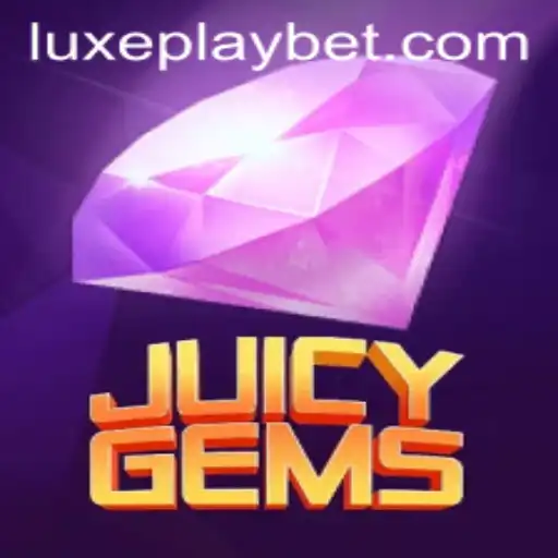 Explore the World of JuicyGems with Luxyplay: A New Gaming Adventure
