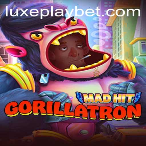 MadHitGorillatron: The Ultimate Gaming Experience with Luxyplay