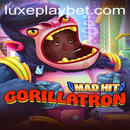 MadHitGorillatron: The Ultimate Gaming Experience with Luxyplay
