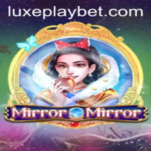 Exploring the Enchanting World of MirrorMirror: A Luxyplay Adventure