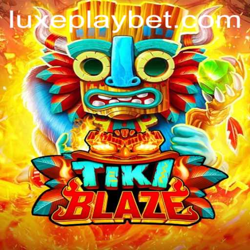 Discover the Exciting World of TikiBlaze: A Thrilling Adventure by Luxyplay